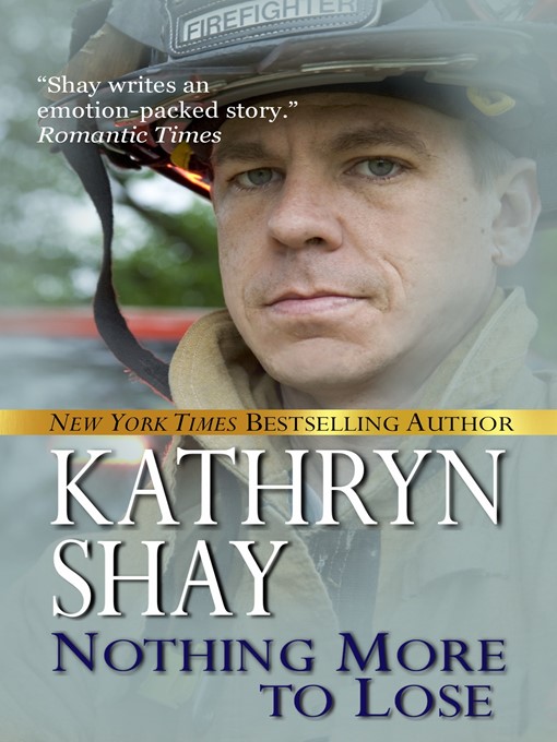 Title details for Nothing More to Lose by Kathryn Shay - Available